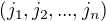 $(j_1,j_2,...,j_n)$