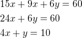 kopírovat do textarea $15x+9x+6y=60\nl24x+6y=60\nl4x+y=10$