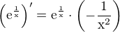 $\(\rm{e}^{\frac{1}{x}}\)^{\prime}=\rm{e}^{\frac{1}{x}}\cdot\left(-\frac{1}{x^2}\right)$