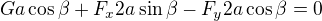 $Ga\cos \beta +F_x2a\sin \beta -F_y2a\cos \beta =0$