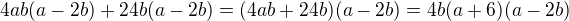 $4ab(a-2b) + 24b(a-2b) = (4ab + 24b)(a - 2b) = 4b(a + 6)(a - 2b)$