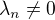 $\lambda_n \ne 0$