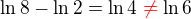 $\ln{8}-\ln{2}=\ln{4}\color{red}\neq\color{black}\ln{6}$