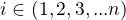 $i \in (1,2,3,...n) $