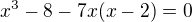 $x^{3}-8 -7x(x-2)=0$