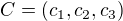 $C=(c_{1},c_{2},c_{3})$