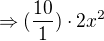 $\Rightarrow (\frac{10}{1})\cdot 2x^{2}$