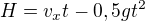 $H=v_xt-0,5gt^2$