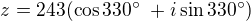 $z = 243(\cos 330^\circ� + i \sin 330^\circ )$