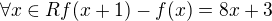 $\forall x\in Rf(x+1) - f(x)=8x+3$