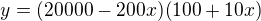 $y = (20 000 - 200x)(100 + 10x)$