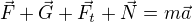 $\vec{F}+\vec{G}+\vec{F_t}+\vec{N}=m\vec{a}$