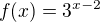$f(x)=3^{x-2}$