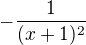$-\frac{1}{(x+1)^2}$