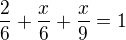 kopírovat do textarea $\frac 26+\frac x6 +\frac x9 =1$