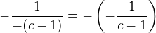 $-\frac{1}{-(c-1)}=-\(-\frac{1}{c-1}\)$