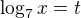 $\log_7x=t$