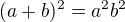 $(a+b)^2=a^2b^2$