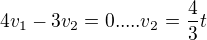 $4v_{1}-3v_{2} = 0 ..... v_{2} = \frac{4}{3}t$