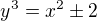 $y^3=x^2\pm 2$