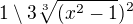 $1\setminus 3\sqrt[3]{(x^{2}-1})^{2}$