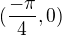 $(\frac{- \pi }{4}, 0)$