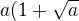 $a(1+\sqrt{a}$