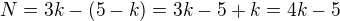 $N=3k-(5-k)=3k-5+k=4k-5$