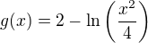 $g(x) = 2 - \ln\left(\frac{x^2}{4}\right)$