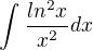 $\int_{}^{}\frac{ln^{2}x}{x^{2}}dx$