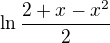 $\ln \frac{2+x-x^{2}}{2}$
