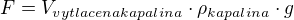 $F=V_{vytlacena kapalina}\cdot\rho_{kapalina}\cdot g$