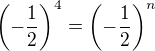 $\(-\frac {1}{2}\)^4=\(-\frac {1}{2}\)^n$