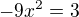$-9x^{2}=3$