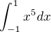 $\int_{-1}^{1}x^{5}dx$