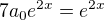 $7a_{0}e^{2x}=e^{2x}$
