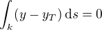 $\int_{k}(y-y_T) \,\mathrm{d}s = 0$
