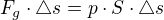 $F_{g}\cdot \triangle s=p \cdot S\cdot \triangle s$