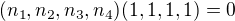 $(n_1,n_2,n_3,n_4)(1,1,1,1)=0$