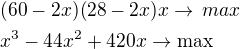 $(60-2x)(28-2x)x\rightarrow\,max\nlx^3-44x^2+420x\rightarrow\max$