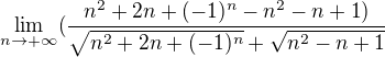 $\lim_{n\rightarrow+\infty}(\frac{{n^2+2n+(-1)^n}-{n^2-n+1}) }{\sqrt{n^2+2n+(-1)^n}+\sqrt{n^2-n+1}}$