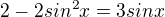 $2-2sin^2x=3sinx$