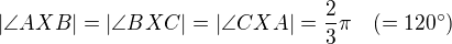 $|\angle AXB|=|\angle BXC|=|\angle CXA|=\frac23\pi\quad(=120^{\circ})$