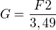 $G=\frac{F2}{3,49}$