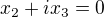 $x_{2}+ix_{3}=0$