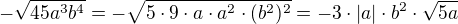 $-\sqrt{45a^3b^4}=-\sqrt{5\cdot9\cdot a\cdot a^2\cdot(b^2)^2}=-3\cdot|a|\cdot b^2\cdot\sqrt{5a}$