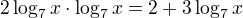 $2\log_{7}x\cdot\log_{7}x=2+3\log_{7}x $