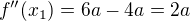 $f'' (x_{1}) = 6a-4a = 2a$