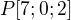 $P[7; 0; 2] $