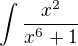 $\int_{}^{}\frac{x^{2}}{x^{6}+1}$
